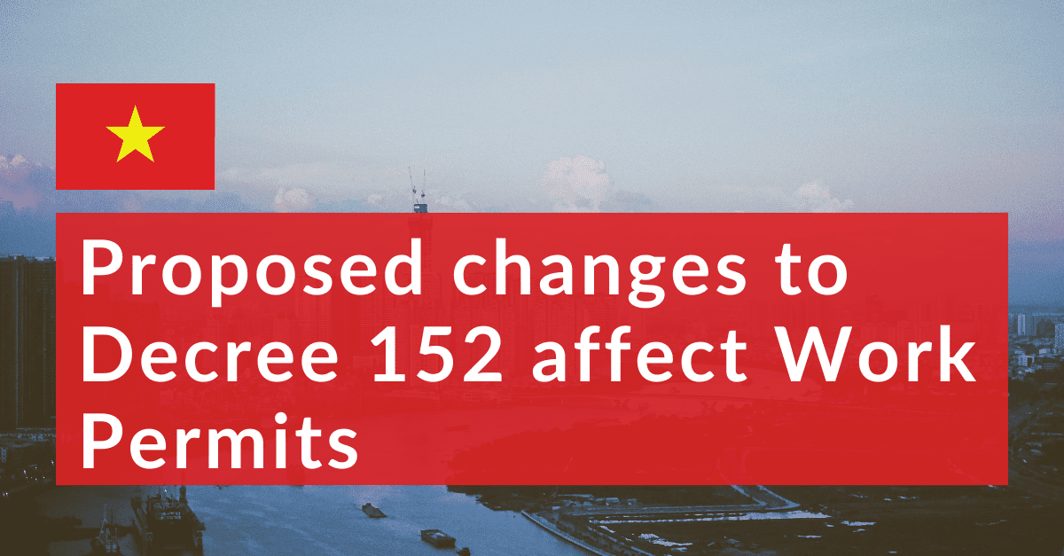 1 | Vietnam: Proposed changes to Decree 152 affect Work Permits